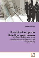 Konditionierung von Beteiligungsprozessen: Studie zur Partizipation in der Verkehrsinfrastrukturplanung und -projektierung 3639216407 Book Cover
