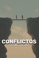 Conflictos : afróntalos, no los evites B0GNKWSDZH Book Cover