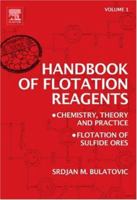 Handbook of Flotation Reagents: Chemistry, Theory and Practice: Flotation of Sulfide Ores 0444530290 Book Cover