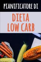 Pianificatore di Dieta Low Carb: Ottenete soltanto 1 corpo: Fallo diventare fantastico! | 12 settimane giornale di alimento a livello basso di Carb | ... pasti sani quotidiani (Italian Edition) 1075553512 Book Cover