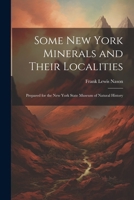 Some New York Minerals and Their Localities: Prepared for the New York State Museum of Natural History 1022741594 Book Cover