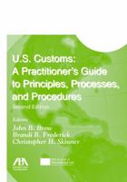 U.S. Customs: A Practitioner's Guide to Principles, Processes, and Procedures 1634253035 Book Cover