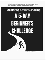 Mastering Alternate Picking: A 5-Day Beginner’s Challenge B0DQY4W1NN Book Cover