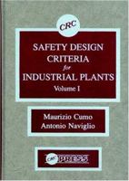 Safety Design Criteria for Industrial Plants, Volume I 0849363837 Book Cover