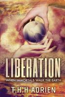Liberation: When Immortals Walk The Earth 198393142X Book Cover