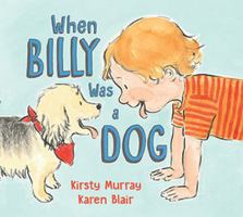 When Billy Was a Dog 1760631825 Book Cover