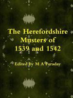 The Herefordshire Musters of 1539 and 1542 1291198377 Book Cover