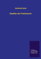 Goethe als Freimaurer 3846040428 Book Cover