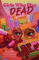Girls Who Play Dead 1665974435 Book Cover