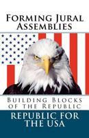 Forming Jural Assemblies: Building Blocks of the Republic 1460922522 Book Cover