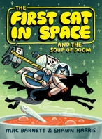 The First Cat in Space and the Soup of Doom 0063084120 Book Cover