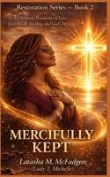 Mercifully Kept: A book of Mini Stories B087R3WFFQ Book Cover