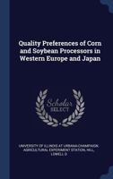 Quality Preferences of Corn and Soybean Processors in Western Europe and Japan 1021497118 Book Cover