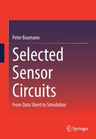 Selected Sensor Circuits: From Data Sheet to Simulation 3658382112 Book Cover