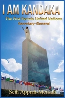 I Am Kandaka: The First Female United Nations Secretary-General B0GKLCL2R9 Book Cover
