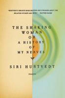 The Shaking Woman or A History of My Nerves 0340998776 Book Cover