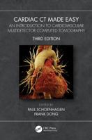 Cardiac CT Made Easy: An Introduction to Cardiovascular Multi-Detector Computed Tomography 0367721473 Book Cover