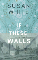 If These Walls 1773662252 Book Cover