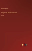 Peeps into the Human Hive: Vol. II 3368816594 Book Cover