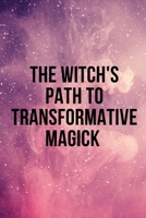 The Witch's Path to Transformative Magick B0C9S88Q25 Book Cover