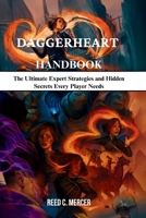 DAGGERHEART HANDBOOK: The Ultimate Expert Strategies and Hidden Secrets Every Player Needs B0FSL4WJSY Book Cover