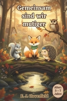 Gemeinsam sind wir mutiger: Ein Kinderbuch über den Aufbau von Freundschaft und gegenseitige Unterstützung (German Edition) B0GVB87QK5 Book Cover