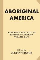 Narrative and Critical History of America, Volume 1 1539130142 Book Cover