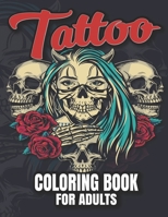 Tattoo Coloring Book For Adults: Over 30 Coloring Pages For Adult Relaxation With A Bunch Of Beautiful Designs (Skulls, Animals, Hearts). B089LWGPLG Book Cover
