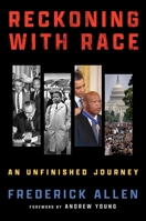 Reckoning with Race: An Unfinished Journey 1637631529 Book Cover