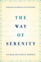 The Way of Serenity: Finding Peace and Happiness in the Serenity Prayer 0062119141 Book Cover