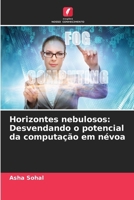 Horizontes nebulosos: Desvendando o potencial da computação em névoa 6207308190 Book Cover