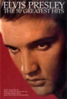 Elvis Presley: 50 Greatest Hits 0711987556 Book Cover