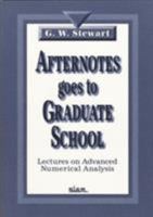 Afternotes Goes to Graduate School: Lectures on Advanced Numerical Analysis 0898714044 Book Cover