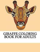 Giraffe Coloring Book For Adults: The Ultimate Giraffe Coloring Book 1541228146 Book Cover