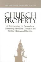 Church Property: A Commentary on Canon Law in Canada and the United States 0818912979 Book Cover