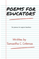 Poems For Educators: 30 Poems to Inspire Teachers 1695893913 Book Cover