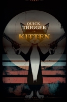Quick-Trigger Kitten B0GXCNHNMH Book Cover