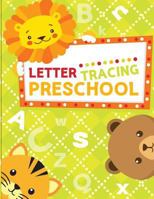 Letter Tracing Preschoolers: Letter Tracing Book, Practice For Kids, Ages 3-5, Alphabet Writing Practice 1723052493 Book Cover