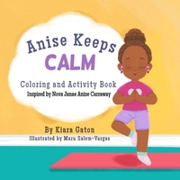 Anise Keeps Calm Coloring & Activity Book B09X3JZR81 Book Cover