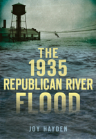 The 1935 Republican River Flood 1626198551 Book Cover