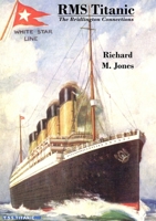 RMS Titanic - The Bridlington Connections 0244187533 Book Cover