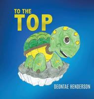 To the Top 1545604657 Book Cover