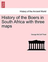 History of the Boers in South Africa with Three Maps 1298023009 Book Cover