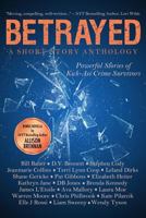 Betrayed: Powerful Stories of Kick-Ass Crime Survivors 0999456512 Book Cover