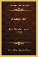 A Great Year: Lord Glanely's Horses 1019106085 Book Cover