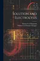 Solution and Electrolysis 1022475576 Book Cover