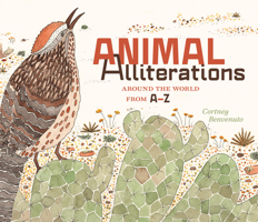 Animal Alliterations: Around the World from A-Z 0999143743 Book Cover