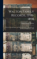 Walton Family Records, 1598-1898: With Its Intermarriages, the Oakes and Eatons, 1644-1898 and the Proctor Family, 1634-1898 1016155468 Book Cover