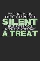 You Have The Right To Remain Silent But First You Give My Partner A Treat: Notebook A5 Size, 6x9 inches, 120 lined Pages, Police Dog K9 Policeman Funny Quote 1695322509 Book Cover