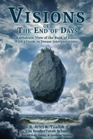 Visions of the End of Days: A Kabbalistic View of the Book of Daniel With a Guide to Dream Interpretations B08N5GJMV6 Book Cover